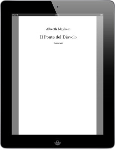 eBook iPad prima pagina Il ponte del diavolo cividale del friuli romanzo Alberth Mayem