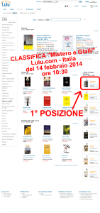 Lulu.com – Classifica del 14 febbraio 2014 ore 10:00 – Categ. Mistero e gialli – 1° POSIZ. in ediz. cartacea