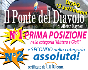 Il Ponte del Diavolo di Alberth Mayhem in prima posizione su Lulu.com 12 marzo 2014