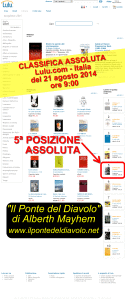 Il Ponte del Diavolo di Alberth Mayhem – QUINTO CLASSIFICATO nella CLASSIFICA ASSOLUTA su Lulu.com – 21 agosto 2014