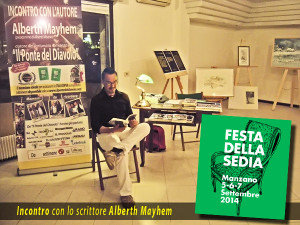 Incontro con lo scrittre Alberth Mayhem alla Festa della Sedia 2014 - Manzano (UD)